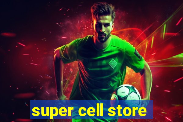 super cell store